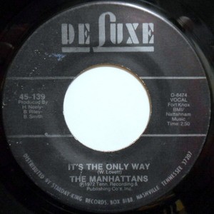 7 / MANHATTANS / IT'S THE ONLY WAY / ONE LIFE TO LIVE