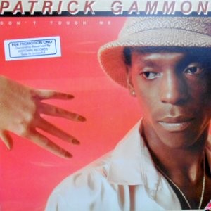 PATRICK GAMMON / DON'T TOUCH ME