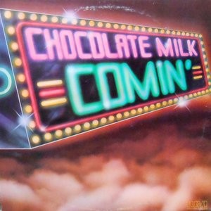 LP / CHOCOLATE MILK / COMIN'