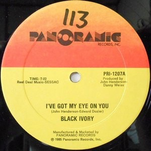 12 / BLACK IVORY / I'VE GOT MY EYE ON YOU / FIND THE ONE WHO LOVES YOU