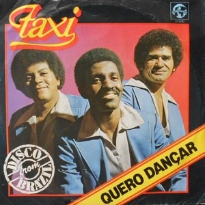 7 / TAXI / QUERO DANCAR / PODE CHORAR