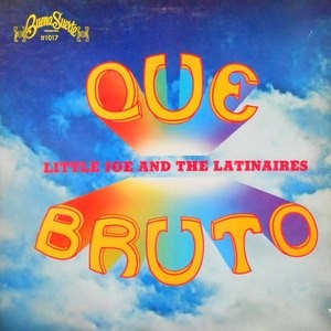 LP / LITTLE JOE AND THE LATINAIRES / QUE BRUTO