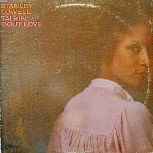 LP / STANLEY COWELL / TALKIN' 'BOUT LOVE