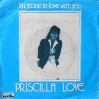 7 / PRICILLA LOVE / I'M STONE IN LOVE WITH YOU