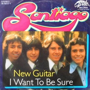 7 / SANTIAGO / NEW GUITAR / I WANT TO BE SURE