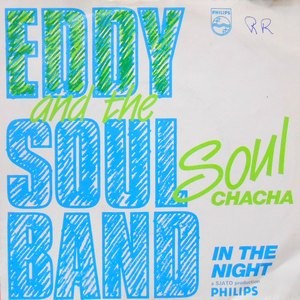 7 / EDDIE AND THE SOUL BAND / SOUL CHACHA / IN THE NIGHT