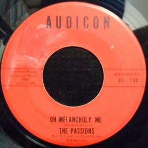 7 / THE PASSIONS / OH MELANCHOLY ME / JUST TO BE WITH YOU