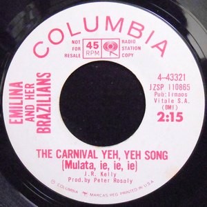 7 / EMILINA AND HER BRAZILIANS / THE CARNIVAL YEH, YEH SONG / FORGIVE ME