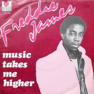 7 / FREDDIE JAMES / MUSIC TAKES ME HIGHER / DANCE TO THE BEAT