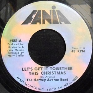 7 / THE HARVEY AVERNE BAND / LET'S GET IT TOGETHER THIS CHRISTMAS / CHRISTMAS SONG