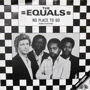 7 / THE EQUALS / NO PLACE TO GO / BACK STREETS