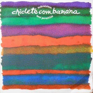 LP / CHICLETE COM BANANA / TODA MITURA SERA PERMITIDA