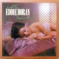 LP / EDDIE HORAN / LOVE THE WAY YOU LOVE ME