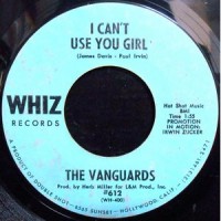 7 / THE VANGUARDS / I CAN'T USE YOUR GIRL / SOMEBODY PLEASE