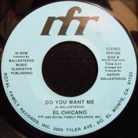 7 / EL CHICANO / DO YOU WANT ME