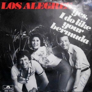 7 / LOS ALEGRES / YES, I DO LIKE YOUR BERMUDA / BOOMERANG