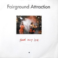 7 / FAIRGROUND ATTRACTION / FIND MY LOVE