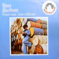 7 / TONY SHERMAN / FIRST PLANE TO CALIFORNIA / EVERYBODY'S GOTTA BE DANCING