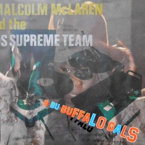 7 / MALCOLM MCLAREN AND THE WORLD'S FAMOUS SUPREME TEAM / BUFFALO GALS / BUFFALO GALS (TRAD. SQUARE)