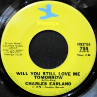 7 / CHARLES EARLAND / WILL YOU STILL LOVE ME TOMORROW / 'CAUSE I LOVE HER
