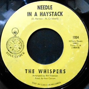 7 / THE WHISPERS / NEEDLE IN A HAYSTACK / SEEMS LIKE I GOTTA DO WRONG