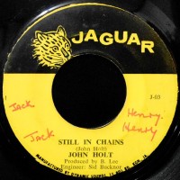 7 / JOHN HOLT / STILL IN CHAINS / CHAINS