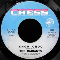 7 / THE RADIANTS / CHOO CHOO / IDA MAE FOSTER