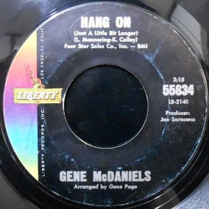 7 / GENE MCDANIELS / HANG ON (JUST A LITTLE BIT LONGER) / WILL IT LAST FOREVER