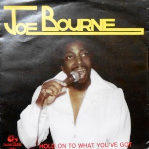 7 / JOE BOURNE / HOLD ON TO WHAT YOU'VE GOT / THE B SIDE