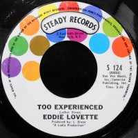 7 / EDDIE LOVETTE / TOO EXPERIENCED / YOU'RE MY GIRL