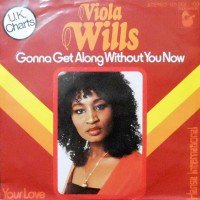 7 / VIOLA WILLS / GONNA GET ALONG WITHOUT YOU NOW / YOUR LOVE