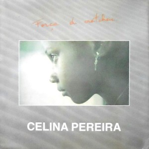 LP / CELINA PEREIRA / FORCA DI CRETCHEU