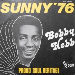 7 / BOBBY HEBB / SUNNY '76 / PROUD SOUL HERITAGE