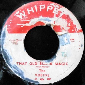 7 / THE ROBINS / THAT OLD BLACK MAGIC / SINCE I FIRST MET YOU