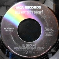 7 / EL CHICANO / TELL HER SHE'S LOVELY / CHACHITA