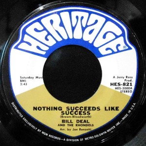 7 / BILL DEAL AND THE RHONDELLS / NOTHING SUCCEEDS LIKE SUCCESS / SWINGIN' TIGHT