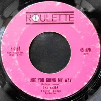 7 / THE ESSEX / ARE YOU GOING MY WAY / EASIER SAID THAN DONE