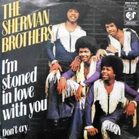 7 / THE SHERMAN BROTHERS / I'M STONED IN LOVE WITH YOU / DON'T CRY