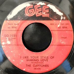 7 / THE CLEFTONES / WHY YOU DO ME LIKE YOU DO / I LIKE YOUR STYLE OF MAKING LOVE
