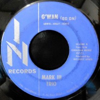7 / MARK III TRIO / G'WAN (GO ON) / GOOD GREASE