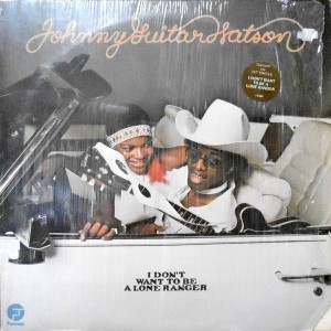 LP / JOHNNY GUITAR WATSON / I DON'T WANT TO BE A LONE RANGER