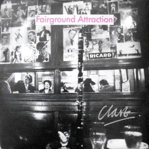 7 / FAIRGROUND ATTRACTION / CLARE / THE GAME OF LOVE