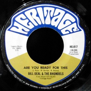 7 / BILL DEAL & THE RHONDELS / ARE YOU READY FOR THIS / WHAT KIND OF FOOL DO YOU THINK I AM