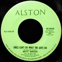 7 / BETTY WRIGHT / GIRLS CAN'T DO WHAT THE GUYS DO / SWEET LOVIN' DADDY