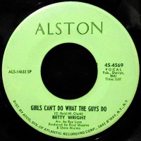 7 / BETTY WRIGHT / GIRLS CAN'T DO WHAT THE GUYS DO / SWEET LOVIN' DADDY