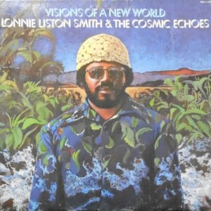 LP / LONNIE LISTON SMITH & THE COSMIC ECHOES / VISIONS OF A NEW WORLD