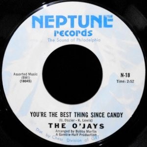 7 / THE O'JAYS / YOU'RE THE BEST THING SINCE CANDY / BRANDED BAD