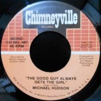 7 / MICHAEL HUDSON / THE GOOD GUY ALWAYS GETS THE GIRL / ALL BECAUSE I LOVE YOU
