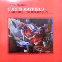 LP / CURTIS MAYFIELD / SOMETHING TO BELIEVE IN