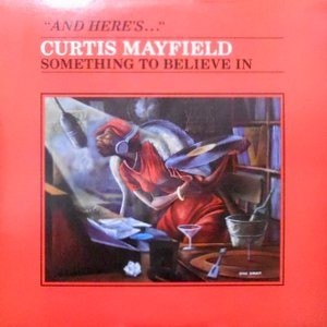 LP / CURTIS MAYFIELD / SOMETHING TO BELIEVE IN